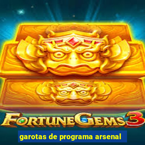 garotas de programa arsenal